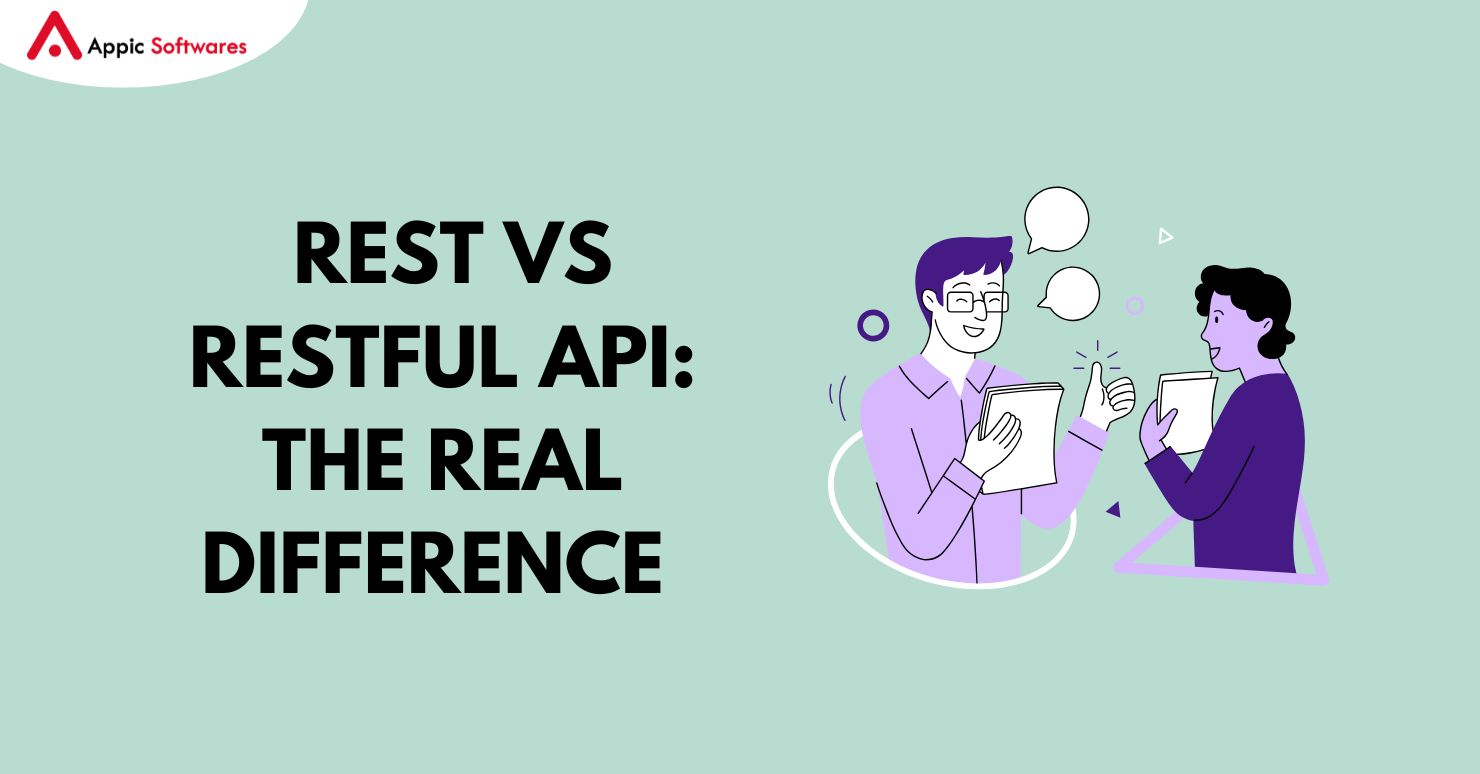 REST vs RESTful APIs | Appic Softwares