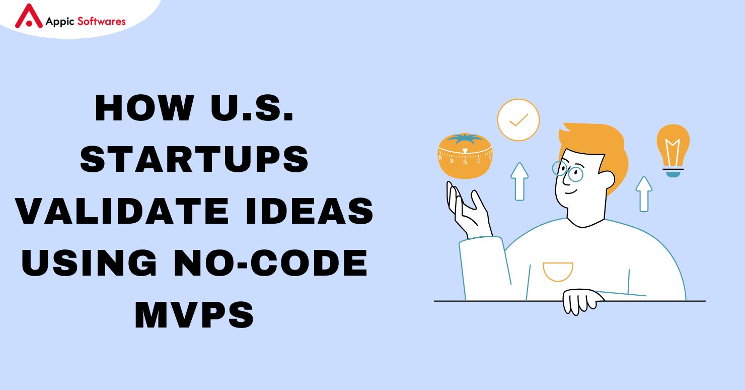 How U.S. Startups Validate Ideas Using No-Code MVPs