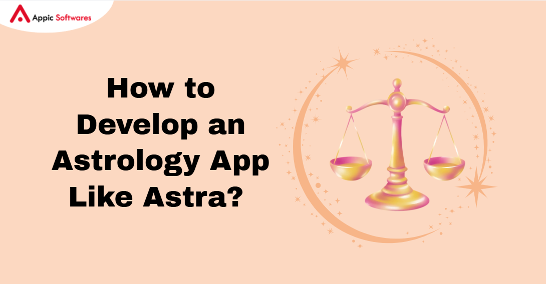 How to Develop an Astrology App Like Astra?