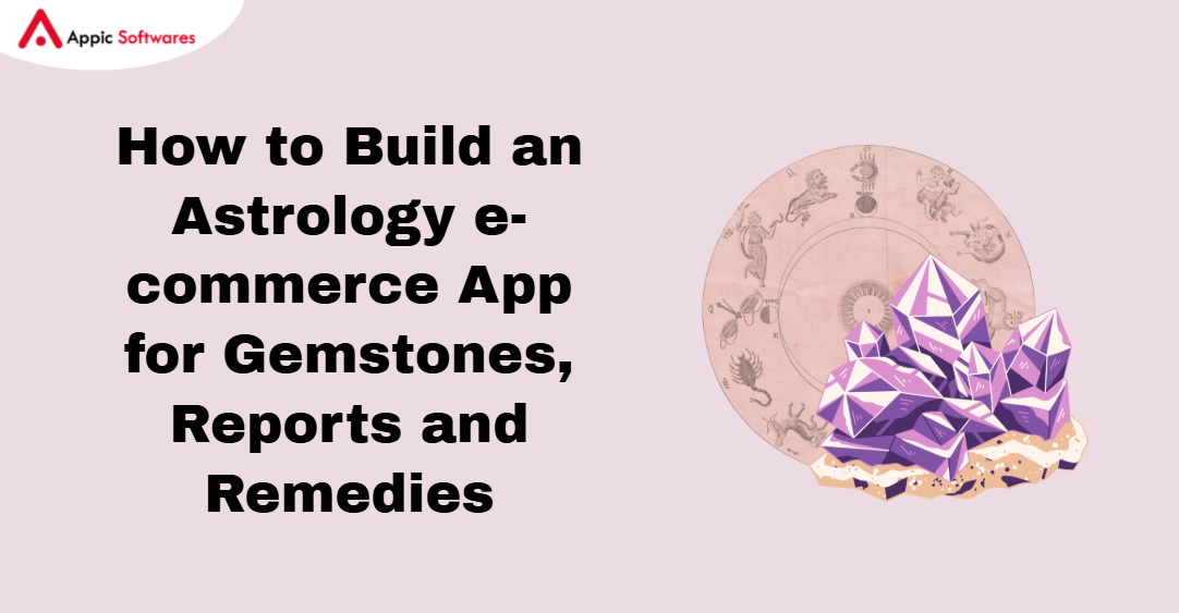 How to Build an Astrology E-commerce App for Gemstones, Reports and Remedies