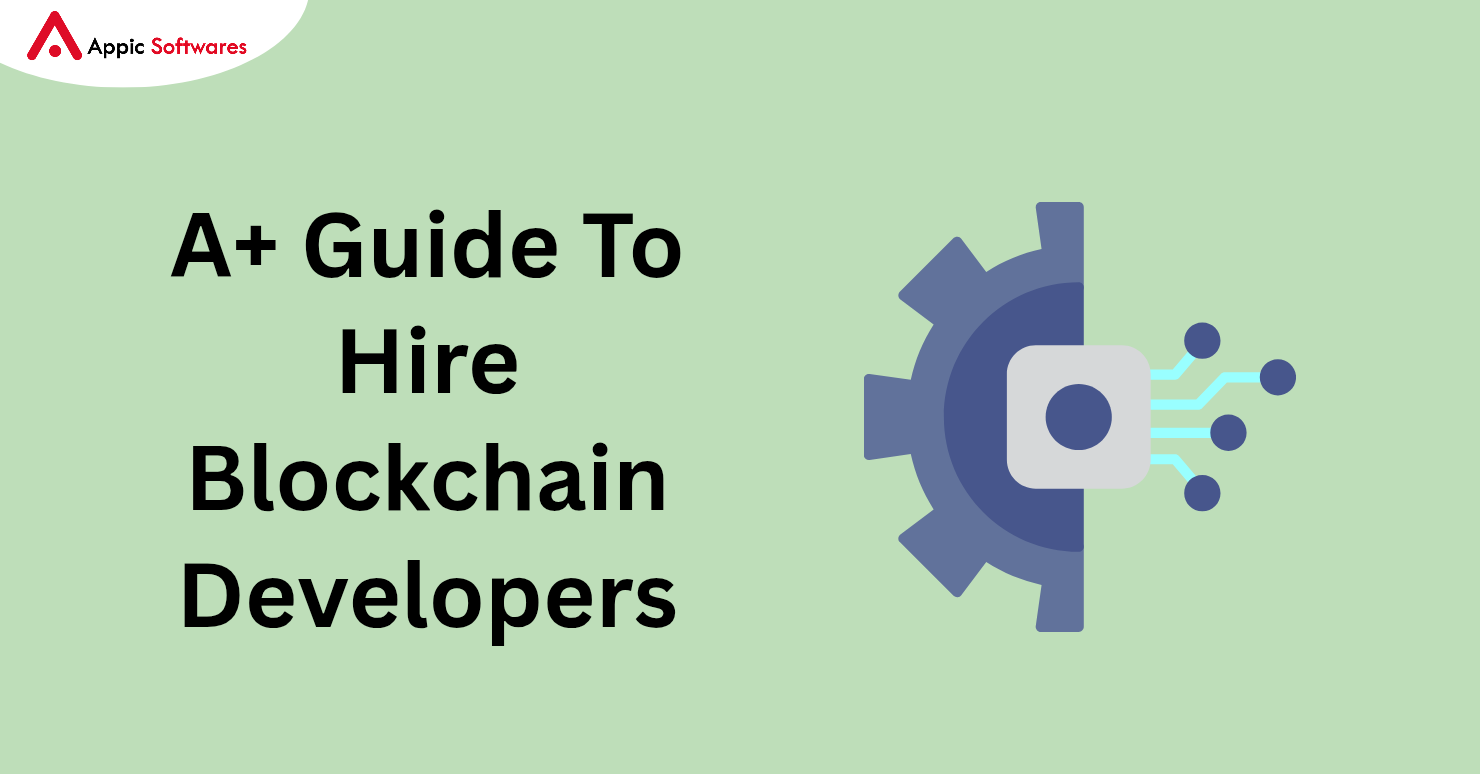 A+ Guide To Hire Blockchain Developers In 2025